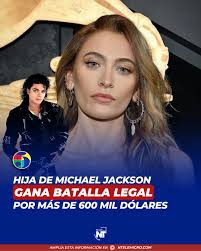 Paris Jackson gana importante batalla legal