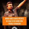 Equipo de Memo Garza sufre atetnado en carretera
