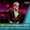 Elton John regresa a ciudad de mexico tras 14 años