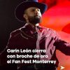 Carin Leon cierra con broche de oro el fan fest en Monterrey