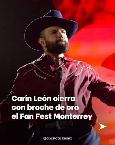 Carin Leon cierra con broche de oro el fan fest en Monterrey